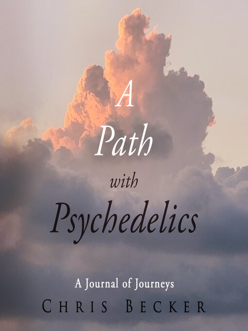 Title details for A Path with Psychedelics by Chris Becker - Available